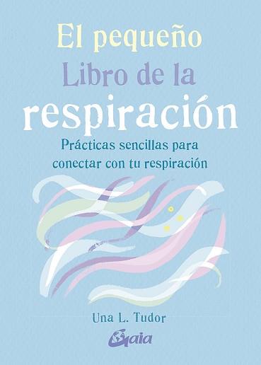 PEQUEÑO LIBRO DE LA RESPIRACIÓN, EL | 9788484458333 | TUDOR, UNA L.