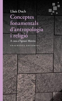 CONCEPTES FONAMENTALS D’ANTROPOLOGIA I RELIGIÓ | 9788417796167 | DUCH ÁLVAREZ, LLUÍS