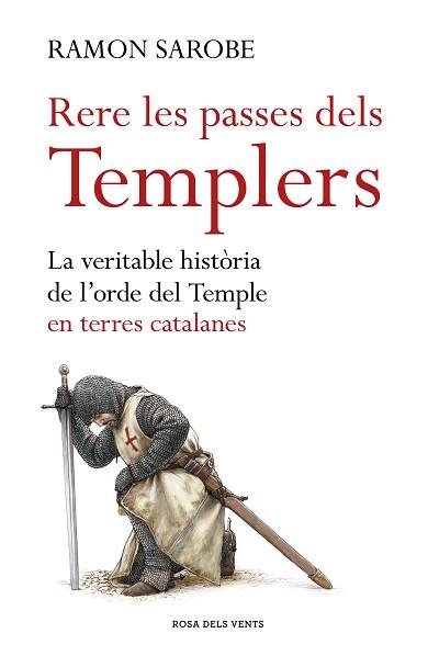 RERE LES PASSES DELS TEMPLERS | 9788416930173 | SAROBE, RAMON | Llibreria L'Illa - Llibreria Online de Mollet - Comprar llibres online