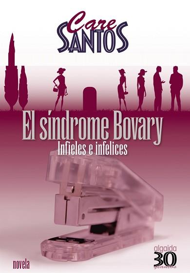 SINDROME DE BOVARY INFIELES E INFELICES (2962951) | 9788476473832 | SANTOS, CARE