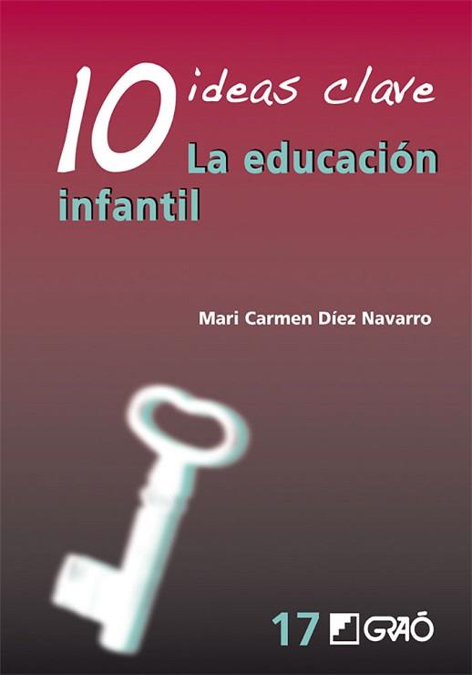10 IDEAS CLAVE. LA EDUCACIÓN INFANTIL | 9788499804811 | DÍEZ NAVARRO, Mª CARMEN | Llibreria L'Illa - Llibreria Online de Mollet - Comprar llibres online
