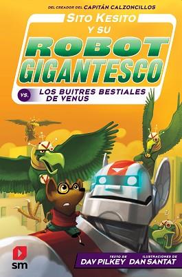 SITO KESITO Y SU ROBOT GIGANTESCO 3 | 9788413182834 | PILKEY, DAV | Llibreria L'Illa - Llibreria Online de Mollet - Comprar llibres online
