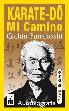 KARATE DO MI CAMINO | 9788493540005 | FUNAKOSHI, GICHIN | Llibreria L'Illa - Llibreria Online de Mollet - Comprar llibres online