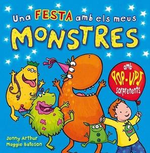 FESTA AMB ELS MEUS MONSTRES, UNA | 9788479428747 | ARTHUR, JENNY I MAGGIE BATESON