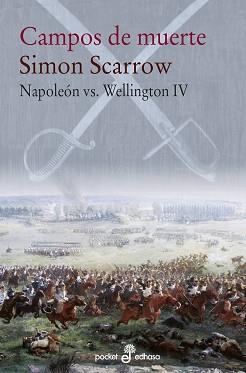 CAMPOS DE MUERTE. NAPOLEÓN VS. WELLINGTON 4 | 9788435021630 | SCARROW, SIMON | Llibreria L'Illa - Llibreria Online de Mollet - Comprar llibres online