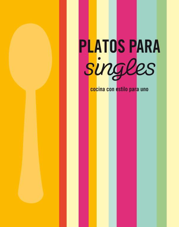 PLATOS PARA SINGLES | 9788425345920 | AUTORES VARIOS | Llibreria L'Illa - Llibreria Online de Mollet - Comprar llibres online