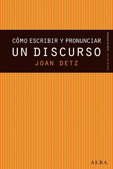 CÓMO ESCRIBIR Y PRONUNCIAR UN DISCURSO | 9788490650677 | DETZ, JOAN | Llibreria L'Illa - Llibreria Online de Mollet - Comprar llibres online