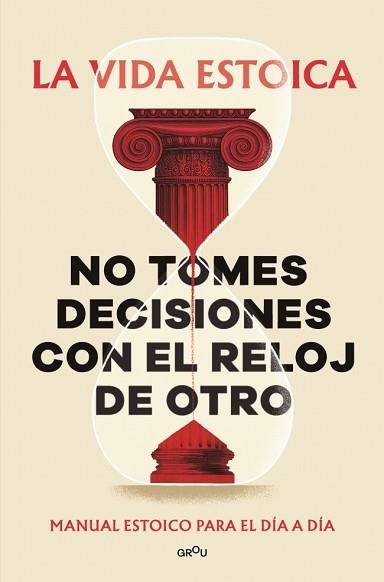 NO TOMES DECISIONES CON EL RELOJ DE OTRO | 9791387809430 | LA VIDA ESTOICA | Llibreria L'Illa - Llibreria Online de Mollet - Comprar llibres online