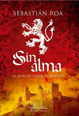 SIN ALMA. LA GESTA DE SIMÓN DE MONTFORT | 9788491398165 | ROA, SEBASTIÁN | Llibreria L'Illa - Llibreria Online de Mollet - Comprar llibres online