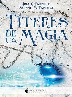 TÍTERES DE LA MAGIA | 9788494527739 | G. PARENTE, IRIA/M. PASCUAL, SELENE | Llibreria L'Illa - Llibreria Online de Mollet - Comprar llibres online