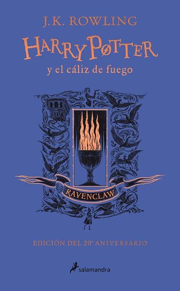 HARRY POTTER Y EL CÁLIZ DE FUEGO (EDICIÓN RAVENCLAW DEL 20º ANIVERSARIO) (HARRY | 9788418174384 | ROWLING, J.K. | Llibreria L'Illa - Llibreria Online de Mollet - Comprar llibres online