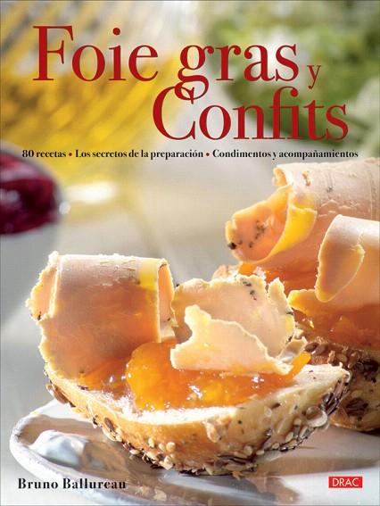 FOIE GRAS Y CONFITS | 9788496777934 | BALLUREAU, BRUNO | Llibreria L'Illa - Llibreria Online de Mollet - Comprar llibres online