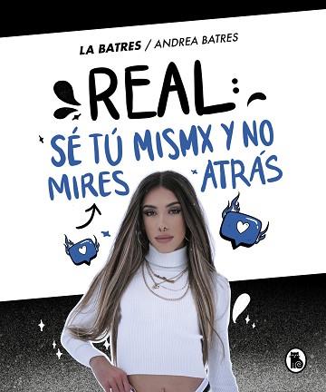 REAL: SÉ TÚ MISMA Y NO MIRES ATRÁS | 9788402425379 | BATRES, ANDREA | Llibreria L'Illa - Llibreria Online de Mollet - Comprar llibres online