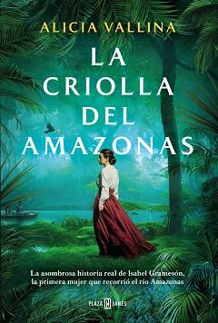 CRIOLLA DEL AMAZONAS, LA | 9788401030512 | VALLINA, ALICIA | Llibreria L'Illa - Llibreria Online de Mollet - Comprar llibres online