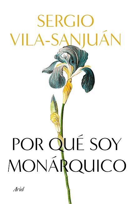 POR QUÉ SOY MONÁRQUICO | 9788434433113 | VILA-SANJUÁN, SERGIO | Llibreria L'Illa - Llibreria Online de Mollet - Comprar llibres online