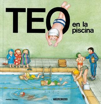 TEO EN LA PISCINA | 9788471768803 | DENOU, VIOLET | Llibreria L'Illa - Llibreria Online de Mollet - Comprar llibres online