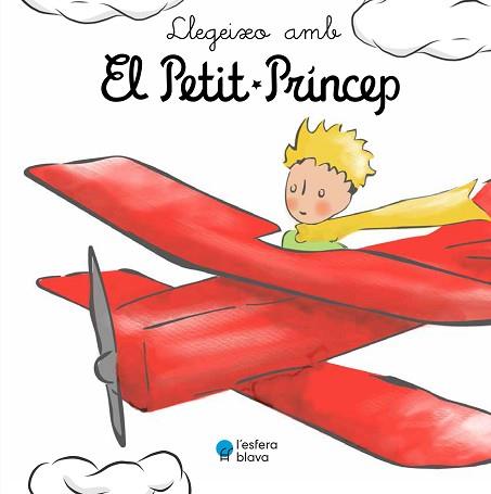 LLEGEIXO AMB EL PETIT PRÍNCEP | 9788419472168 | DE SAINT-EXUPÉRY, ANTOINE | Llibreria L'Illa - Llibreria Online de Mollet - Comprar llibres online
