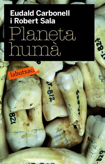 PLANETA HUMA | 9788492549085 | CARBONELL, EUDALD | Llibreria L'Illa - Llibreria Online de Mollet - Comprar llibres online