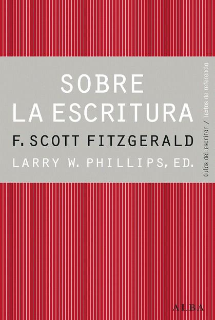 SOBRE LA ESCRITURA. FRANCIS SCOTT FITZGERALD | 9788490650417 | PHILLIPS, LARRY | Llibreria L'Illa - Llibreria Online de Mollet - Comprar llibres online