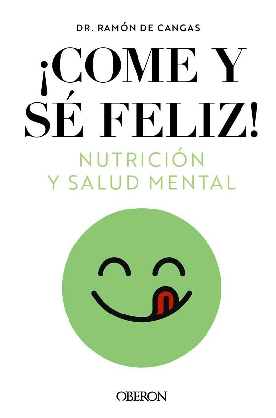 COME Y SÉ FELIZ. NUTRICIÓN Y SALUD MENTAL | 9788441549210 | DE CANGAS MORÁN, RAMÓN | Llibreria L'Illa - Llibreria Online de Mollet - Comprar llibres online