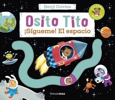 OSITO TITO. ¡SÍGUEME! EL ESPACIO | 9788408266792 | DAVIES, BENJI | Llibreria L'Illa - Llibreria Online de Mollet - Comprar llibres online