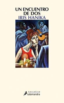 ENCUENTRO DE DOS, UN | 9788498383119 | HANIKA, IRIS | Llibreria L'Illa - Llibreria Online de Mollet - Comprar llibres online