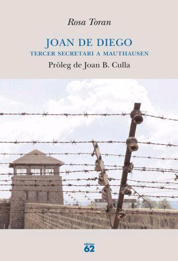 JOAN DE DIEGO TERCER SECRETARI A MAUTHAUSEN | 9788429759174 | TORAN, ROSA | Llibreria L'Illa - Llibreria Online de Mollet - Comprar llibres online