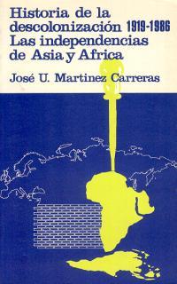 HISTORIA DE LA DESCOLONIZACION (1919-1986) | 9788470901812 | MARTINEZ CARRERAS, JOSE URBANO