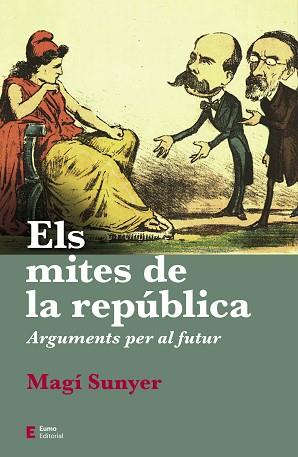 MITES DE LA REPÚBLICA, ELS | 9788497667630 | SUNYER, MAGÍ | Llibreria L'Illa - Llibreria Online de Mollet - Comprar llibres online