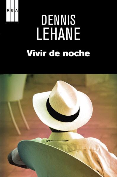 VIVIR DE NOCHE | 9788490064924 | LEHANE, DENNIS | Llibreria L'Illa - Llibreria Online de Mollet - Comprar llibres online