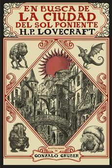 EN BUSCA DE LA CIUDAD DEL SOL PONIENTE [EDICIÓN ILUSTRADA] | 9791370091705 | LOVECRAFT, H. P.
