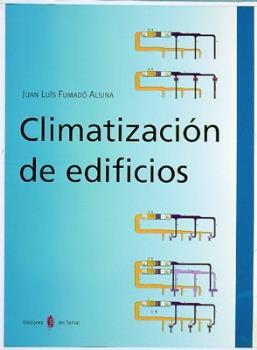 CLIMATIZACION DE EDIFICIOS | 9788476281819 | FUMADO ALSINA, JUAN LUIS | Llibreria L'Illa - Llibreria Online de Mollet - Comprar llibres online