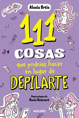 111 COSAS QUE PODRÍAS HACER EN LUGAR DE DEPILARTE | 9788427235144 | ORTIZ, ALEXIS | Llibreria L'Illa - Llibreria Online de Mollet - Comprar llibres online