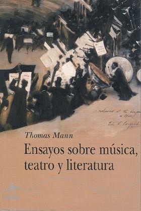 ENSAYOS SOBRE MUSICA TEATRO Y LITERATURA | 9788484281542 | MANN, THOMAS | Llibreria L'Illa - Llibreria Online de Mollet - Comprar llibres online