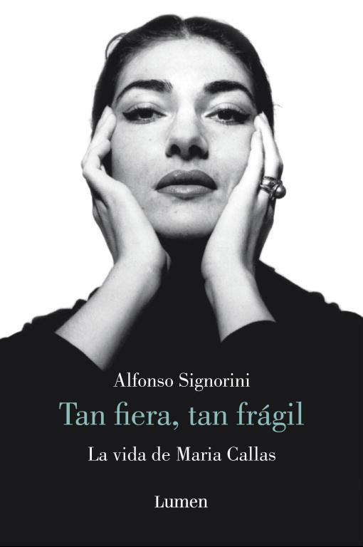 TAN FIERA TAN FRAGIL VIDA DE MARIA CALLAS | 9788426417046 | SIGNORINI, ALFONSO