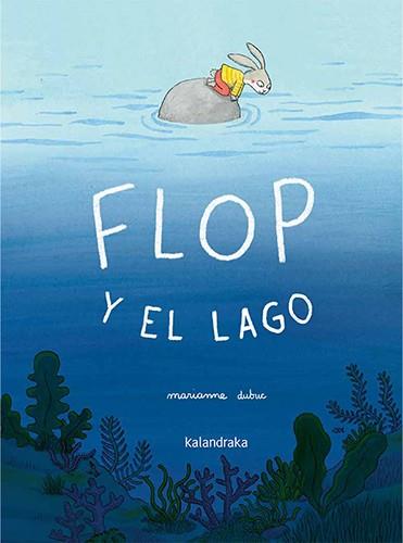 FLOP Y EL LAGO | 9788413434605 | DUBUC, MARIANNE