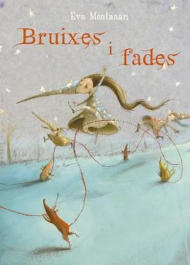 BRUIXES I FADES | 9788491452973 | MONTANARI, EVA | Llibreria L'Illa - Llibreria Online de Mollet - Comprar llibres online