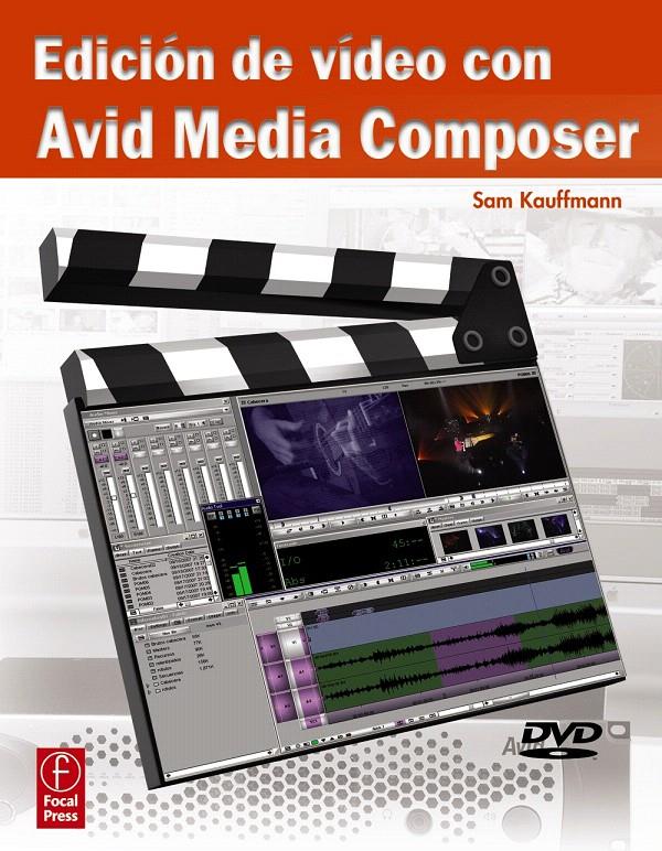 EDICION DE VIDEO CON AVID MEDIA COMPOSER | 9788441526839 | KAUFFMANN, SAM | Llibreria L'Illa - Llibreria Online de Mollet - Comprar llibres online