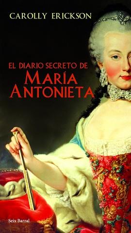 DIARIO SECRETO DE MARÍA ANTONIETA, EL | 9788432231605 | ERICKSON, CAROLLY