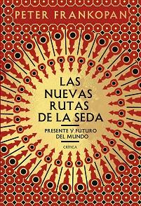 NUEVAS RUTAS DE LA SEDA, LAS | 9788491991458 | FRANKOPAN, PETER
