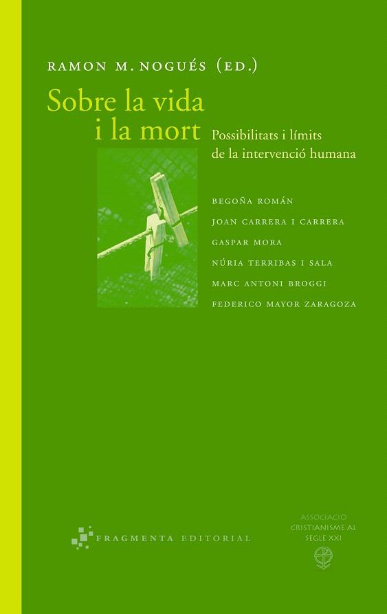 SOBRE LA VIDA I LA MORT.POSSIBILITATS I LIMITS DE LA INTER | 9788492416035 | NOGUES,RAMON M./ASSOCIACIO CRISTIANISME AL S.XXI | Llibreria L'Illa - Llibreria Online de Mollet - Comprar llibres online