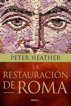 RESTAURACIÓN DE ROMA, LA | 9788498926293 | HEATHER, PETER | Llibreria L'Illa - Llibreria Online de Mollet - Comprar llibres online