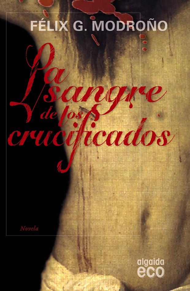 SANGRE DE LOS CRUCIFICADOS, LA | 9788498773569 | MODROÑO, FELIX G. | Llibreria L'Illa - Llibreria Online de Mollet - Comprar llibres online