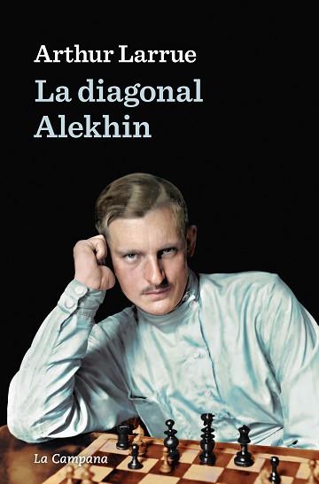 DIAGONAL ALEKHIN, LA | 9788418226441 | LARRUE, ARTHUR | Llibreria L'Illa - Llibreria Online de Mollet - Comprar llibres online
