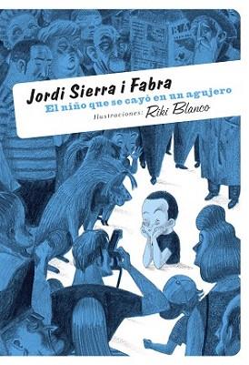 NIÑO QUE SE CAYO EN UN AGUJERO, EL | 9788492412105 | SIERRA I FABBRA, JORDI | Llibreria L'Illa - Llibreria Online de Mollet - Comprar llibres online
