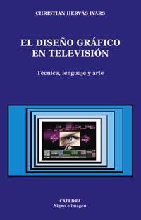 DISEÑO GRAFICO EN TELEVISION, EL | 9788437619460 | HERVAS IVARS, CHRISTIAN | Llibreria L'Illa - Llibreria Online de Mollet - Comprar llibres online