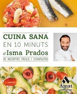 CUINA SANA EN 10 MINUTS | 9788497358101 | PRADOS SOTO, ISMA | Llibreria L'Illa - Llibreria Online de Mollet - Comprar llibres online