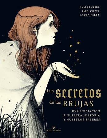 SECRETOS DE LAS BRUJAS, LOS | 9788417800673 | LÉGÈRE, JULIE/WHYTE, ELSA