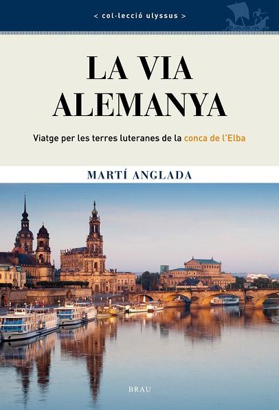 VIA ALEMANYA, LA | 9788415885047 | ANGLADA BIRULÉS, MARTÍ | Llibreria L'Illa - Llibreria Online de Mollet - Comprar llibres online
