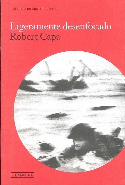 LIGERAMENTE DESENFOCADO | 9788492498871 | CAPA, ROBERT | Llibreria L'Illa - Llibreria Online de Mollet - Comprar llibres online